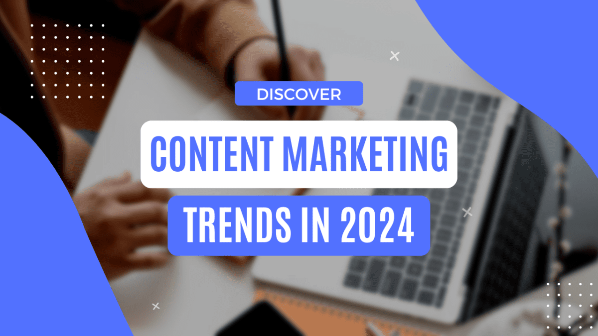 Content Marketing Trends To Watch In 2024 - Zetasoft Solutions