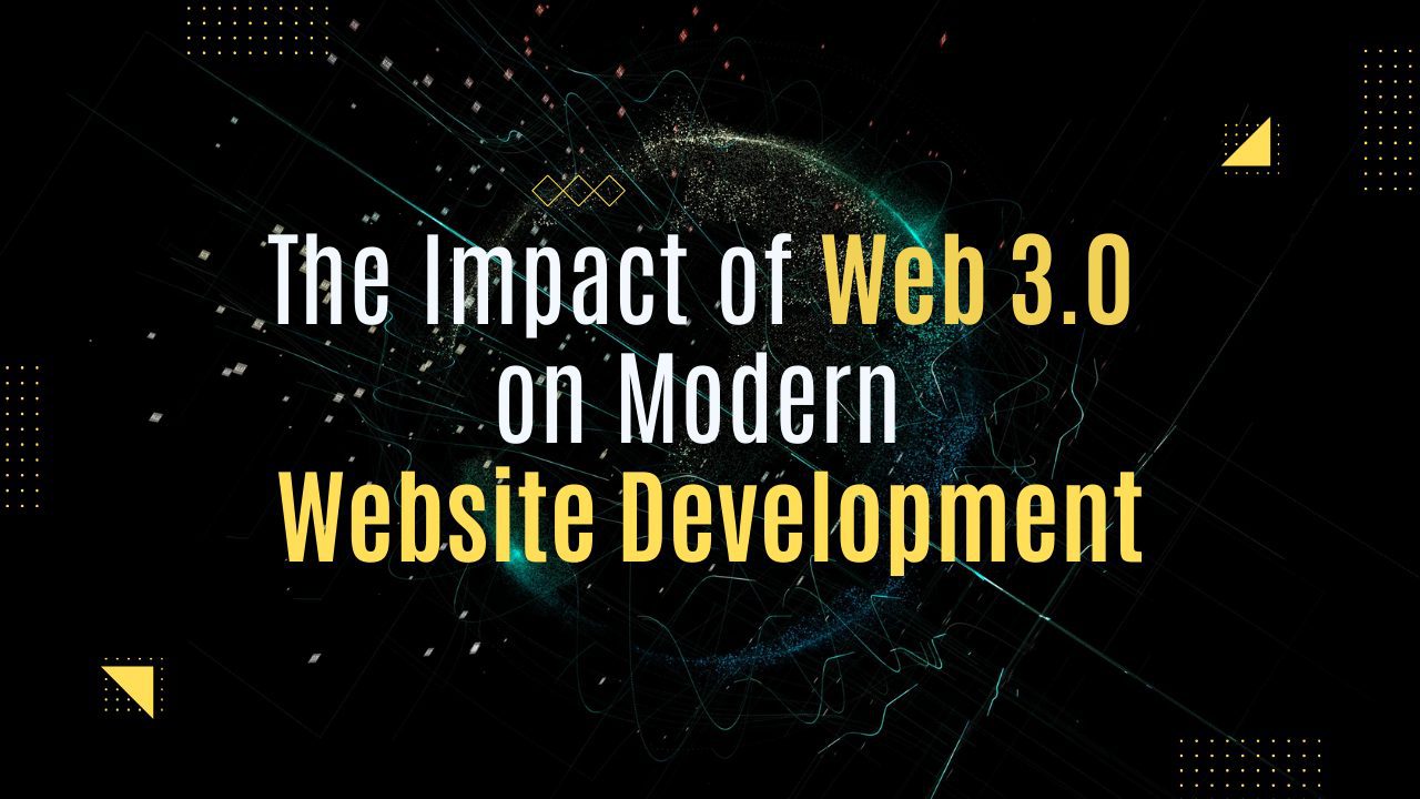 The Impact of Web 3.0 on Modern Website Development