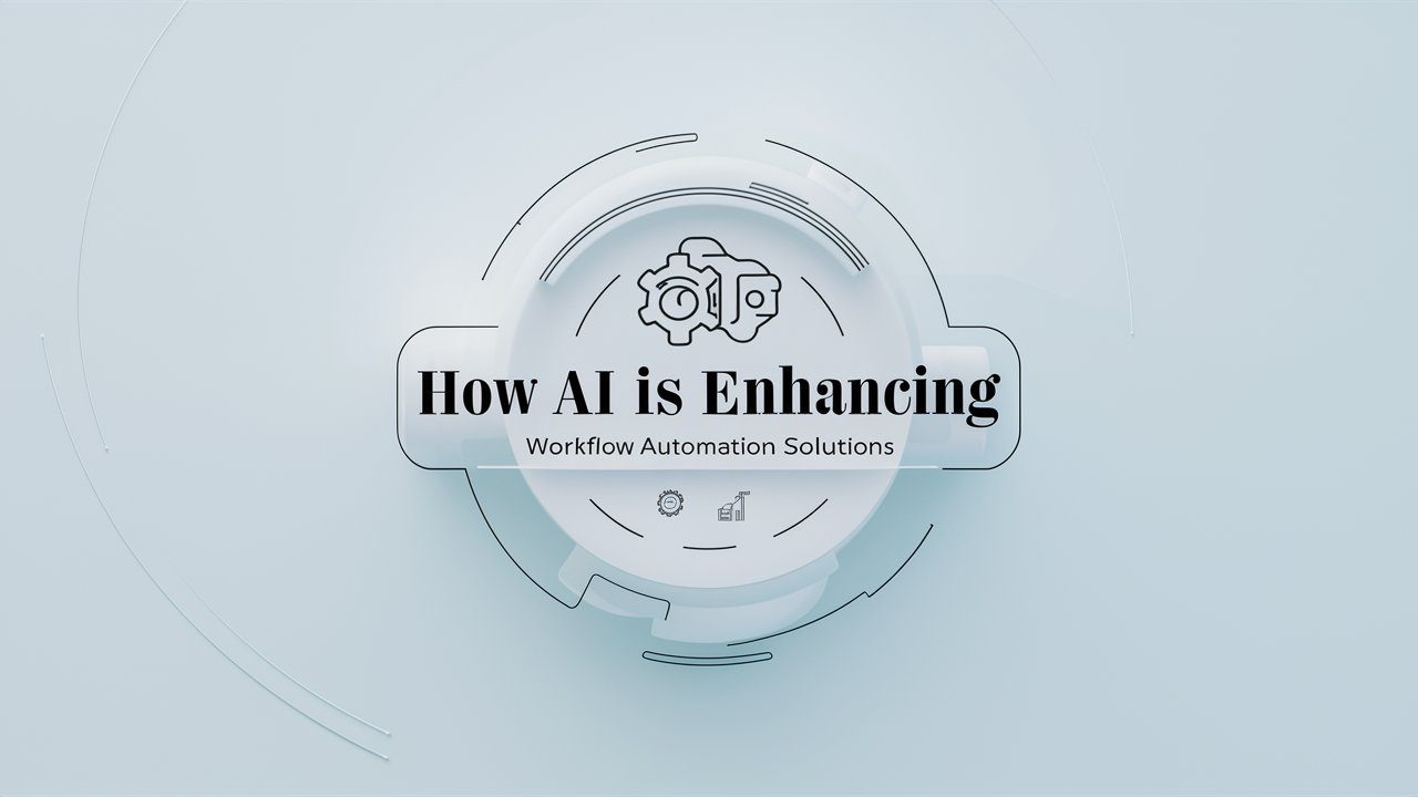 How AI is Enhancing Workflow Automation Solutions