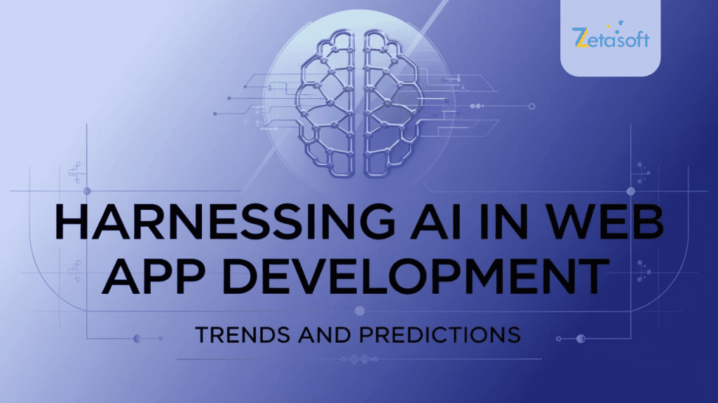 Harnessing AI in Web App Development: Trends and Predictions