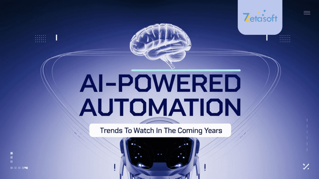 AI-Powered Automation: Trends to Watch in the Coming Years