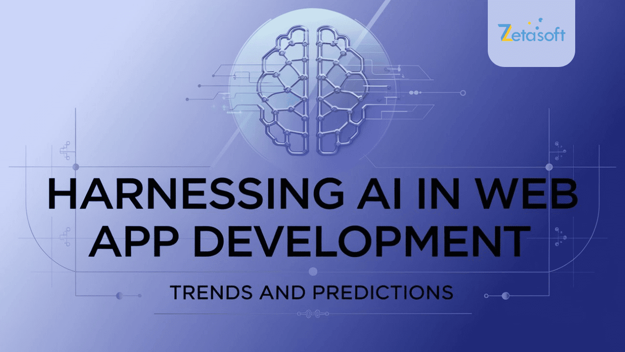 Harnessing AI in Web App Development: Trends and Predictions
