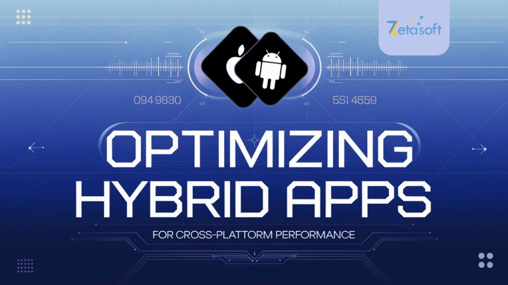 Optimizing Hybrid Apps for Cross-Platform Performance