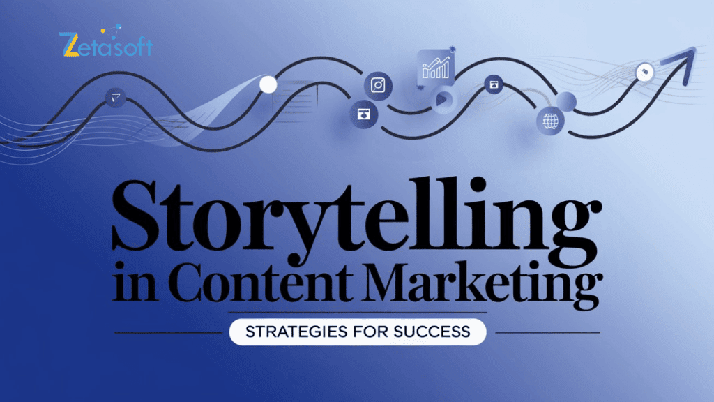 Storytelling in Content Marketing: Strategies for Success