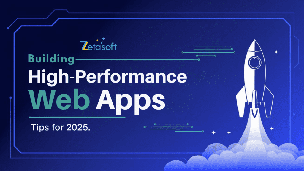 Building High-Performance Web Apps: Tips for 2025
