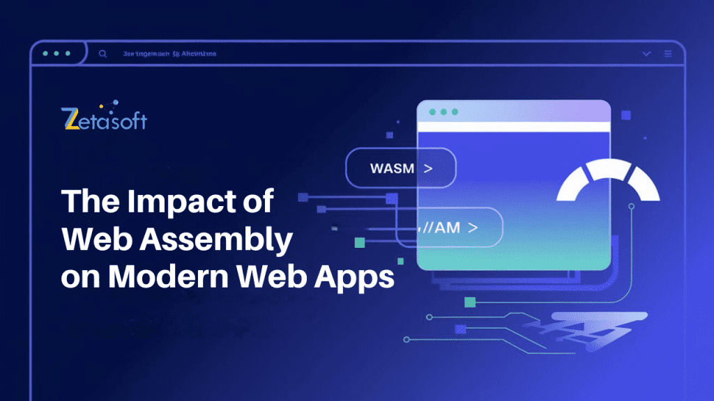 The Impact of Web Assembly on Modern Web Apps