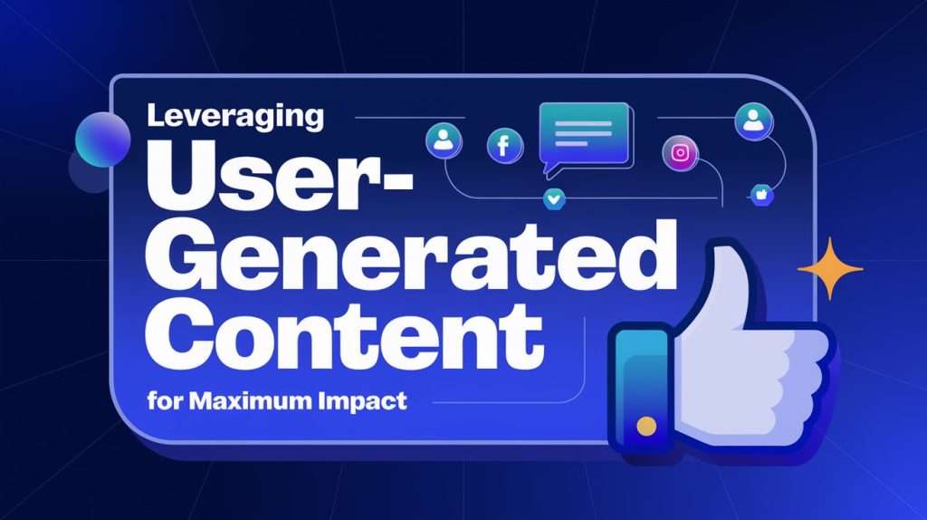 Leveraging User-Generated Content for Maximum Impact
